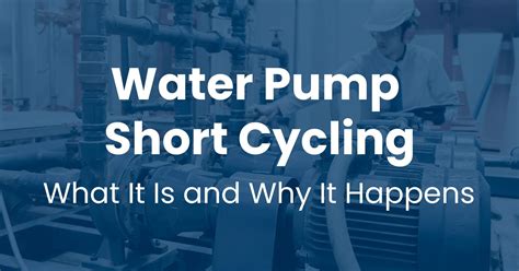 centrifugal pump short cycling|water pump short cycle failure.